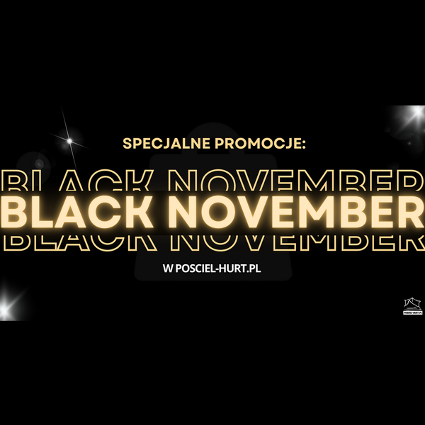 Zapraszamy na niesamowite promocje z okazji black november w posciel-hurt.pl